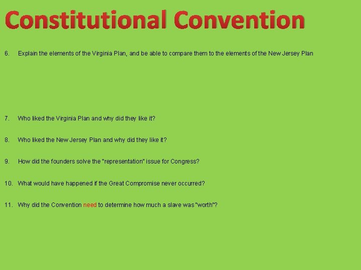 Constitutional Convention 6. Explain the elements of the Virginia Plan, and be able to