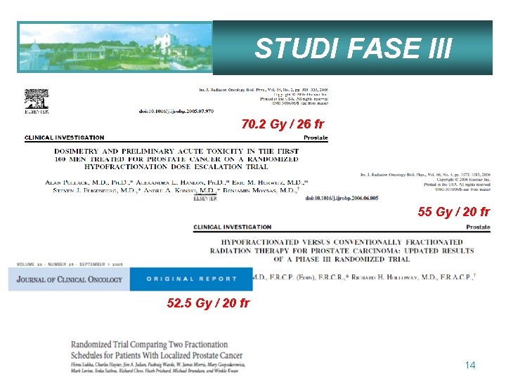STUDI FASE III 70. 2 Gy / 26 fr 55 Gy / 20 fr