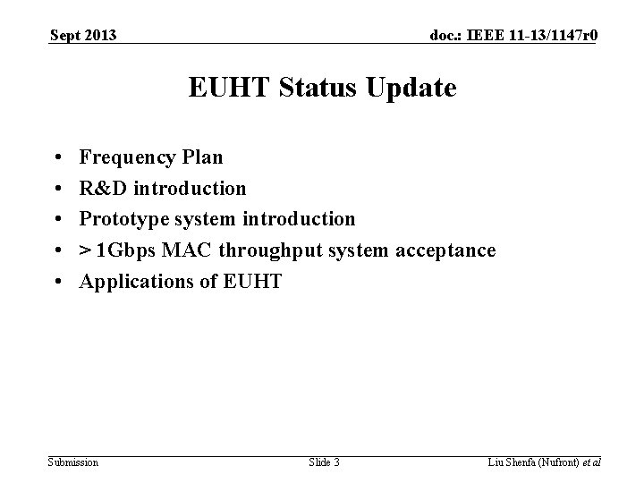 Sept 2013 doc. : IEEE 11 -13/1147 r 0 EUHT Status Update • •