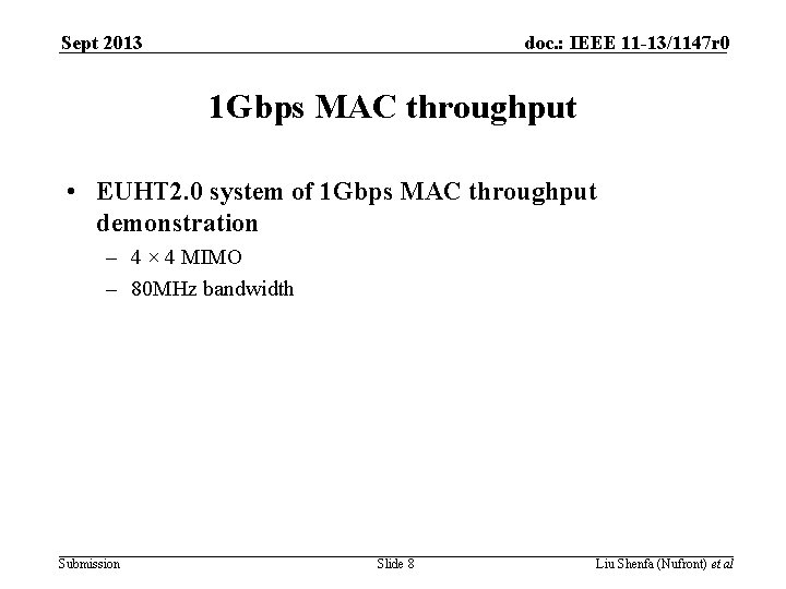 Sept 2013 doc. : IEEE 11 -13/1147 r 0 1 Gbps MAC throughput •
