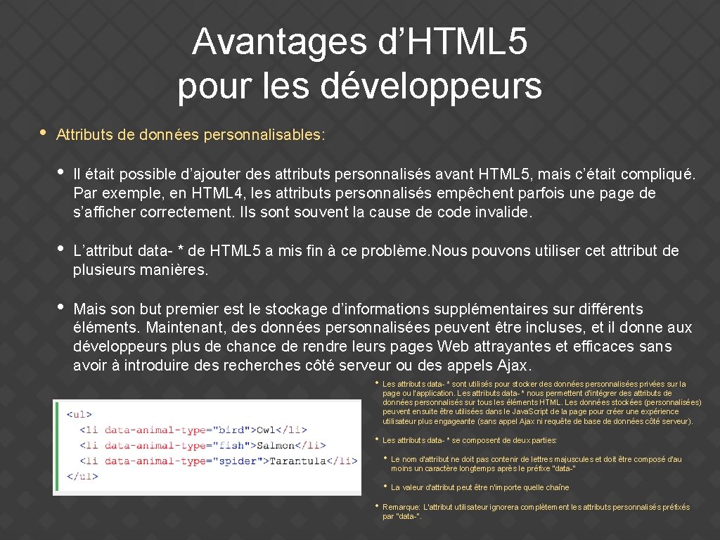 Avantages d’HTML 5 pour les développeurs • Attributs de données personnalisables: • Il était