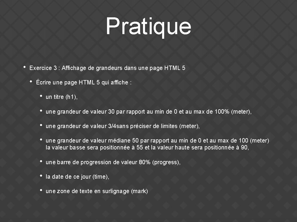 Pratique • Exercice 3 : Affichage de grandeurs dans une page HTML 5 •