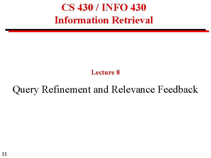 CS 430 / INFO 430 Information Retrieval Lecture 8 Query Refinement and Relevance Feedback