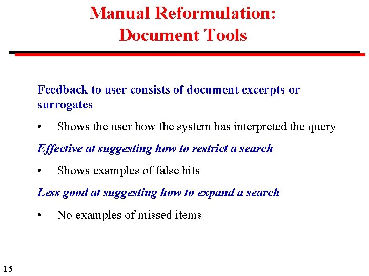 Manual Reformulation: Document Tools Feedback to user consists of document excerpts or surrogates •