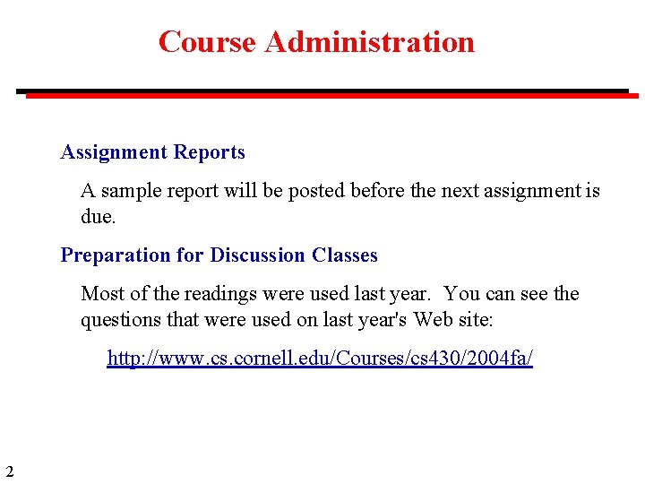 Course Administration Assignment Reports A sample report will be posted before the next assignment