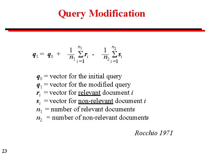 Query Modification q 1 = q 0 + 1 n 1 ri i =1