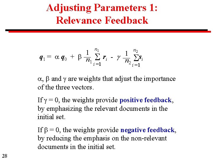 Adjusting Parameters 1: Relevance Feedback 1 q 1 = q 0 + n 1 Adjusting Parameters 1: Relevance Feedback 1 q 1 = q 0 + n 1