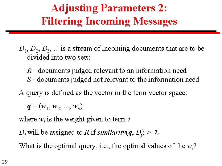 Adjusting Parameters 2: Filtering Incoming Messages D 1, D 2, D 3, . .