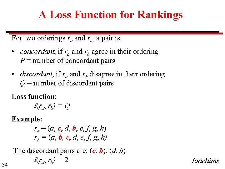 A Loss Function for Rankings For two orderings ra and rb, a pair is: