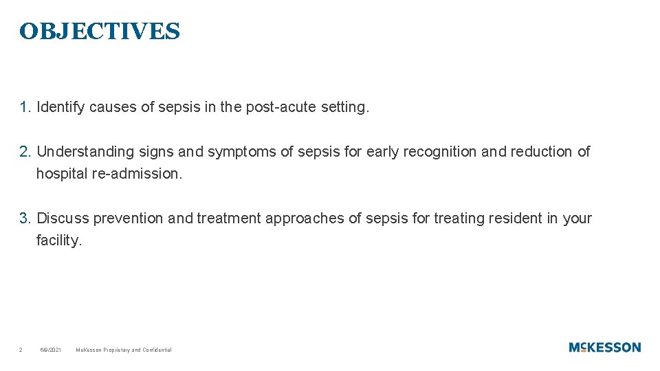 OBJECTIVES 1. Identify causes of sepsis in the post-acute setting. 2. Understanding signs and