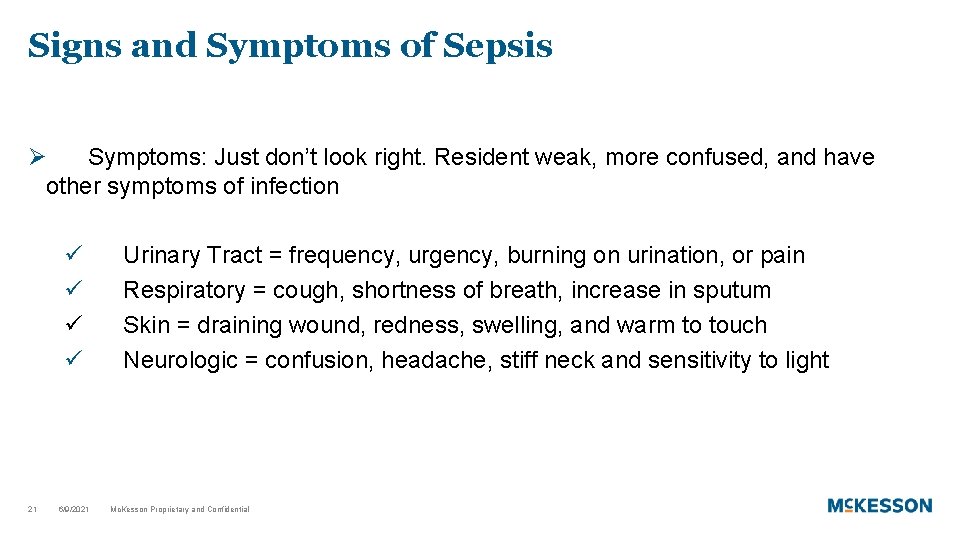 Signs and Symptoms of Sepsis Ø Symptoms: Just don’t look right. Resident weak, more