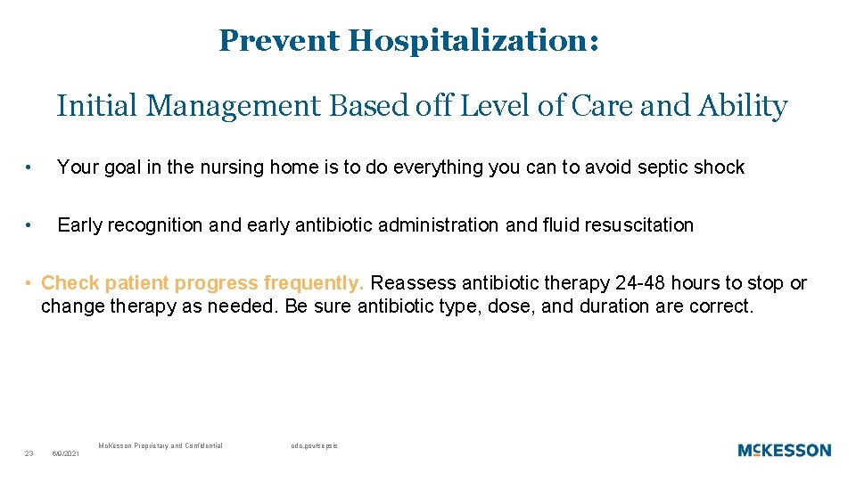 Prevent Hospitalization: Initial Management Based off Level of Care and Ability • Your goal