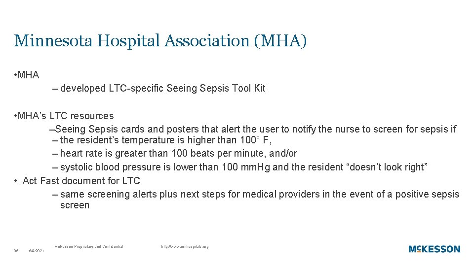 Minnesota Hospital Association (MHA) • MHA – developed LTC-specific Seeing Sepsis Tool Kit •