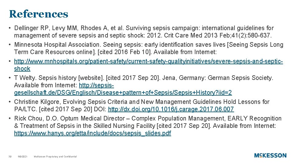 References • Dellinger RP, Levy MM, Rhodes A, et al. Surviving sepsis campaign: international