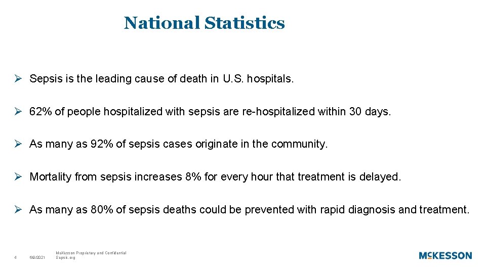 National Statistics Ø Sepsis is the leading cause of death in U. S. hospitals.