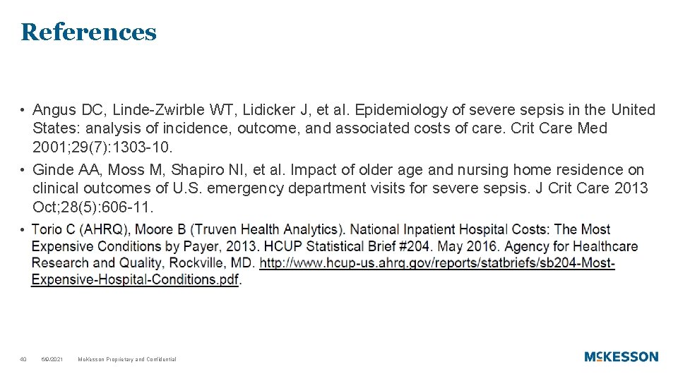 References • Angus DC, Linde-Zwirble WT, Lidicker J, et al. Epidemiology of severe sepsis