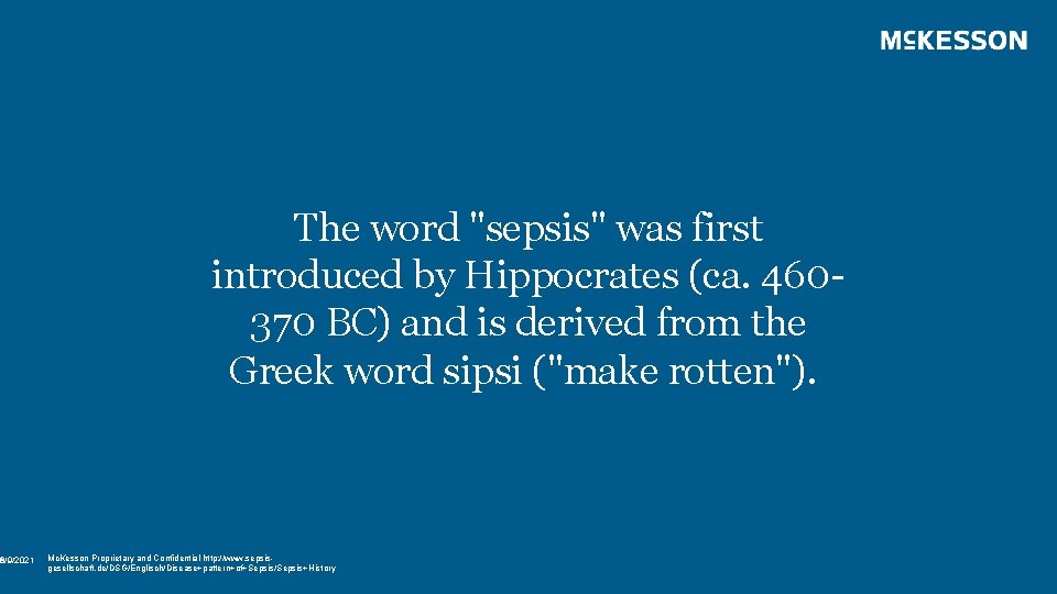 8 6/9/2021 The word "sepsis" was first introduced by Hippocrates (ca. 460370 BC) and