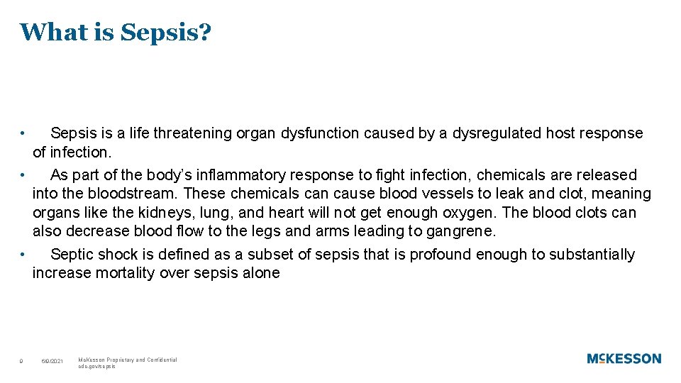 What is Sepsis? • Sepsis is a life threatening organ dysfunction caused by a