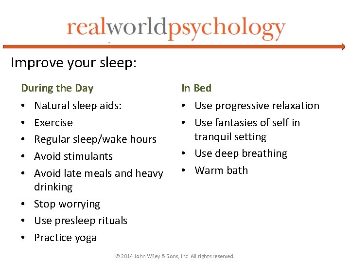 Improve your sleep: During the Day • Natural sleep aids: • Exercise • Regular