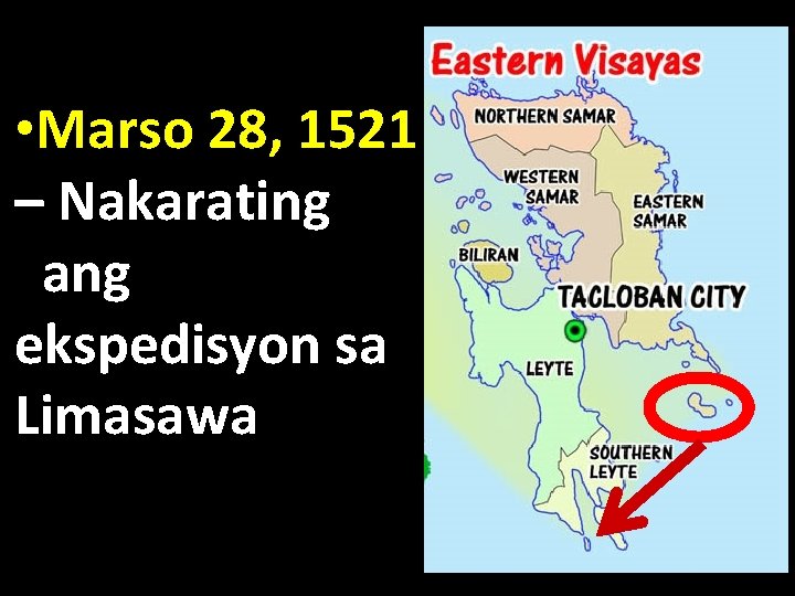  • Marso 28, 1521 – Nakarating ang ekspedisyon sa Limasawa 