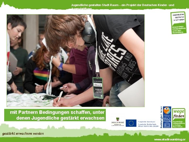 Jugendliche gestalten Stadt-Raum – ein Projekt der Deutschen Kinder- und Jugendstiftung mit Partnern Bedingungen