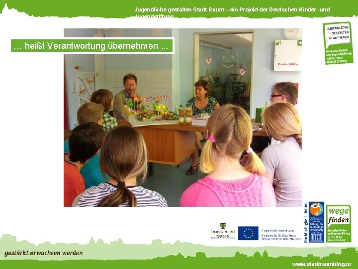 Jugendliche gestalten Stadt-Raum – ein Projekt der Deutschen Kinder- und Jugendstiftung … heißt Verantwortung