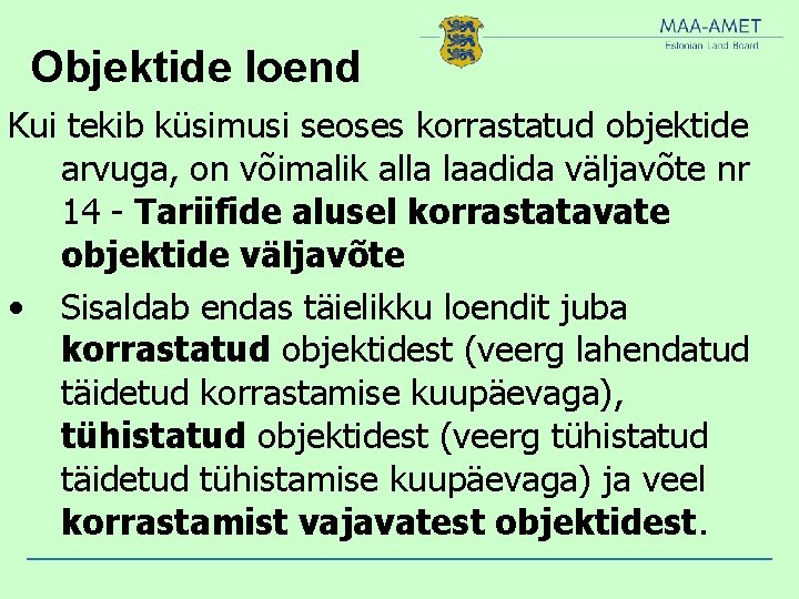 Objektide loend Kui tekib küsimusi seoses korrastatud objektide arvuga, on võimalik alla laadida väljavõte