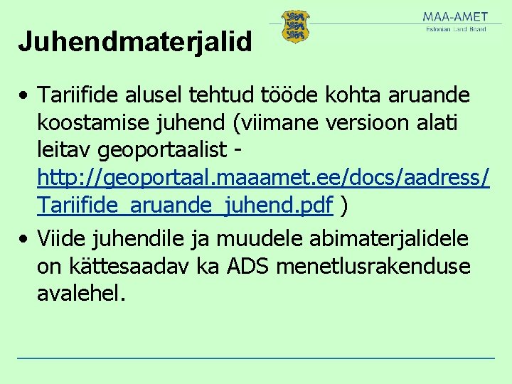 Juhendmaterjalid • Tariifide alusel tehtud tööde kohta aruande koostamise juhend (viimane versioon alati leitav