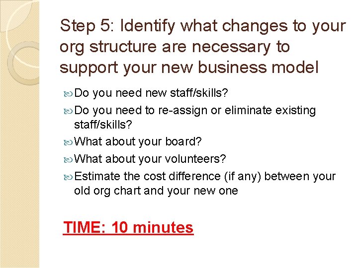 Step 5: Identify what changes to your org structure are necessary to support your