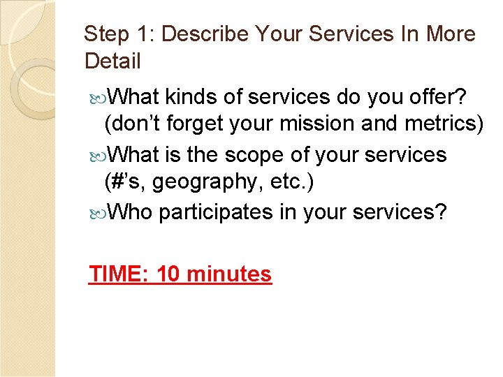 Step 1: Describe Your Services In More Detail What kinds of services do you