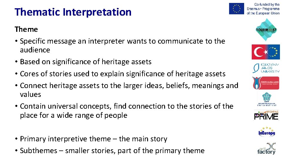Thematic Interpretation Theme • Specific message an interpreter wants to communicate to the audience