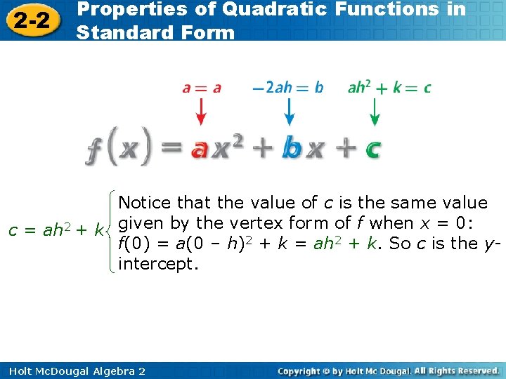 2 -2 Properties of Quadratic Functions in Standard Form Notice that the value of