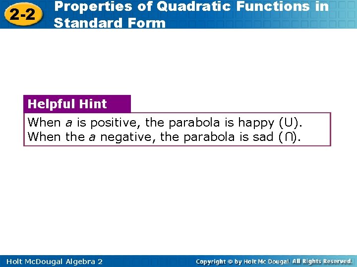 2 -2 Properties of Quadratic Functions in Standard Form Helpful Hint When a is