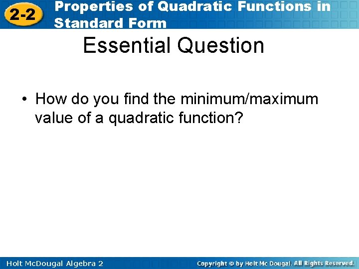 2 -2 Properties of Quadratic Functions in Standard Form Essential Question • How do
