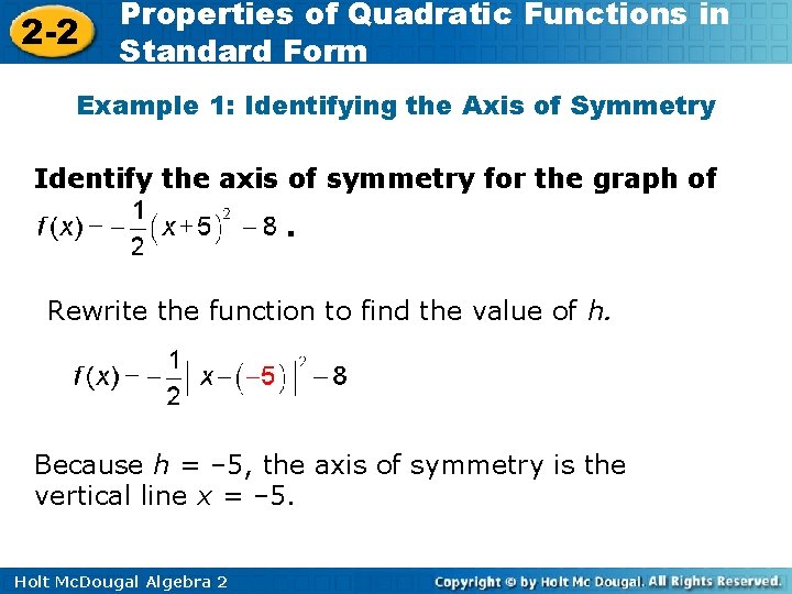 2 -2 Properties of Quadratic Functions in Standard Form Example 1: Identifying the Axis