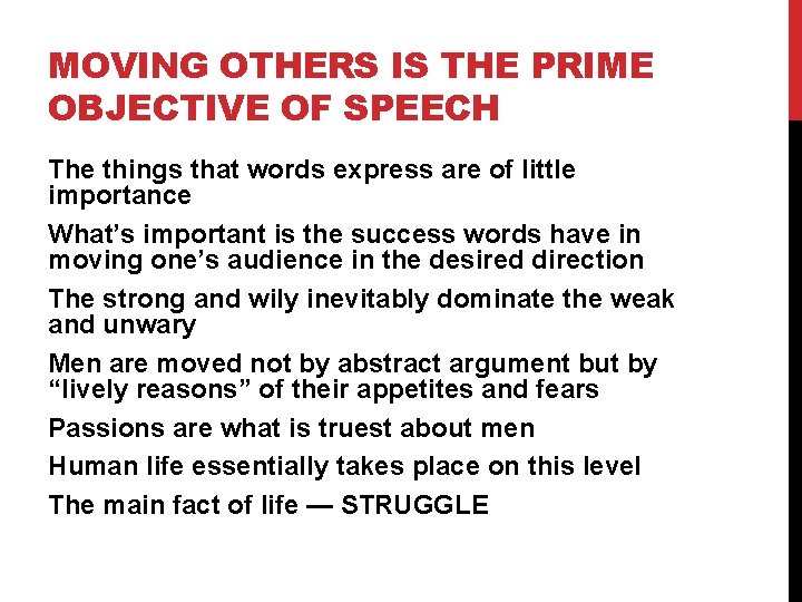 MOVING OTHERS IS THE PRIME OBJECTIVE OF SPEECH The things that words express are