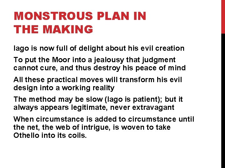 MONSTROUS PLAN IN THE MAKING Iago is now full of delight about his evil