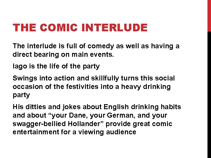 THE COMIC INTERLUDE The interlude is full of comedy as well as having a