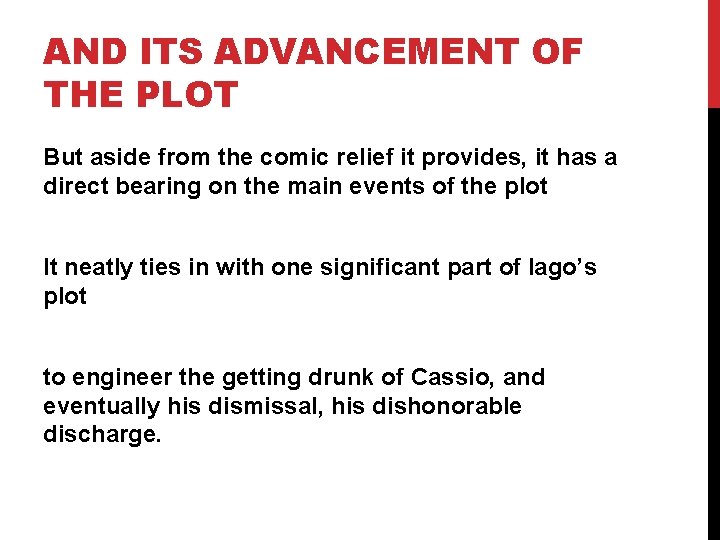 AND ITS ADVANCEMENT OF THE PLOT But aside from the comic relief it provides,