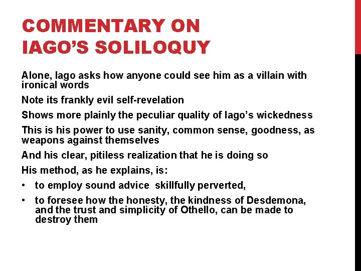 COMMENTARY ON IAGO’S SOLILOQUY Alone, Iago asks how anyone could see him as a