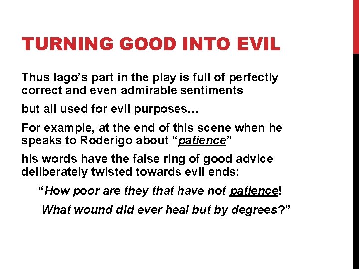 TURNING GOOD INTO EVIL Thus Iago’s part in the play is full of perfectly