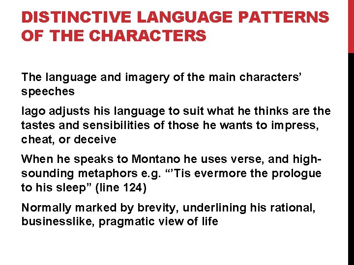 DISTINCTIVE LANGUAGE PATTERNS OF THE CHARACTERS The language and imagery of the main characters’