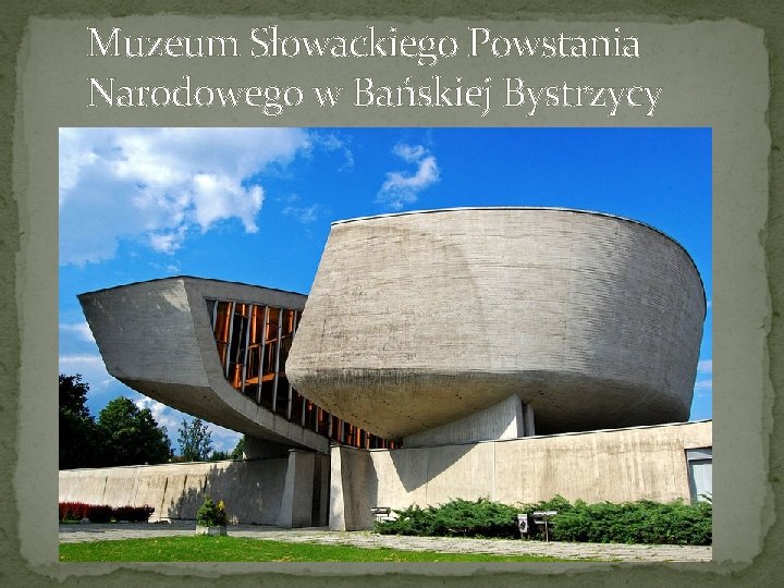 Muzeum Słowackiego Powstania Narodowego w Bańskiej Bystrzycy 