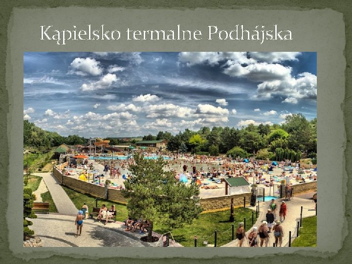 Kąpielsko termalne Podhájska 