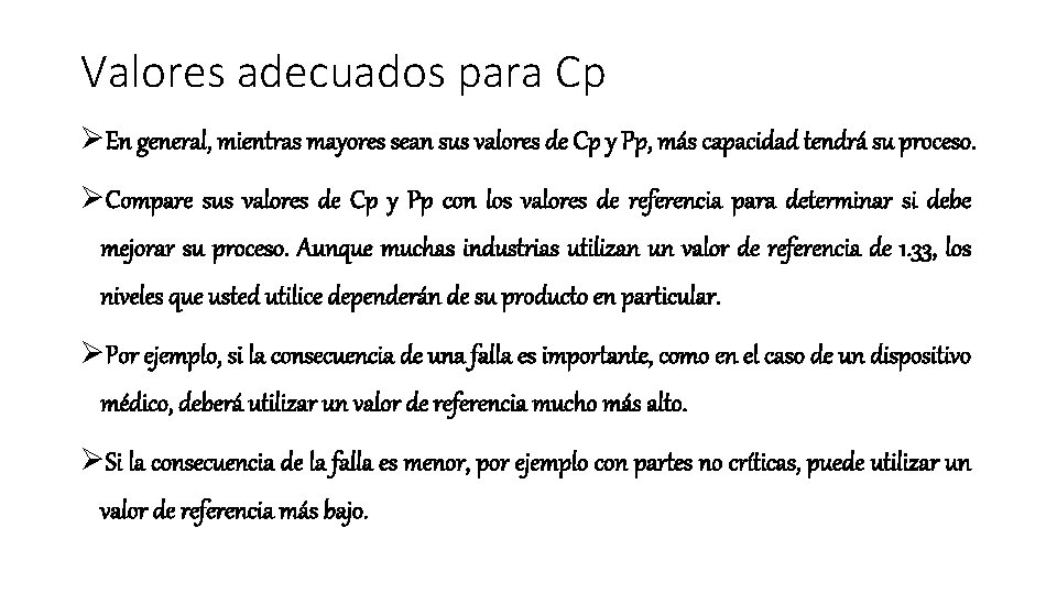 Valores adecuados para Cp ØEn general, mientras mayores sean sus valores de Cp y