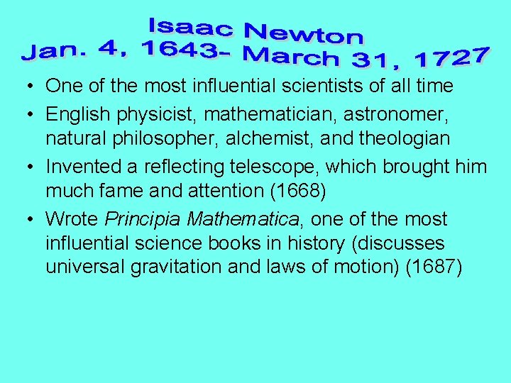  • One of the most influential scientists of all time • English physicist,