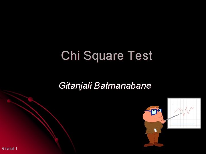 Chi Square Test Gitanjali Batmanabane Gitanjali 1 