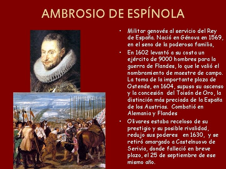 AMBROSIO DE ESPÍNOLA • • • Militar genovés al servicio del Rey de España.