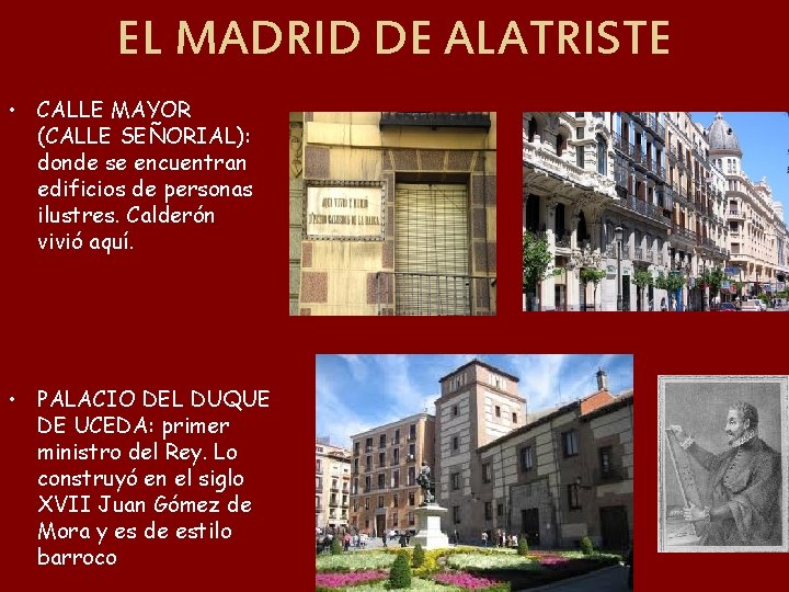 EL MADRID DE ALATRISTE • CALLE MAYOR (CALLE SEÑORIAL): donde se encuentran edificios de
