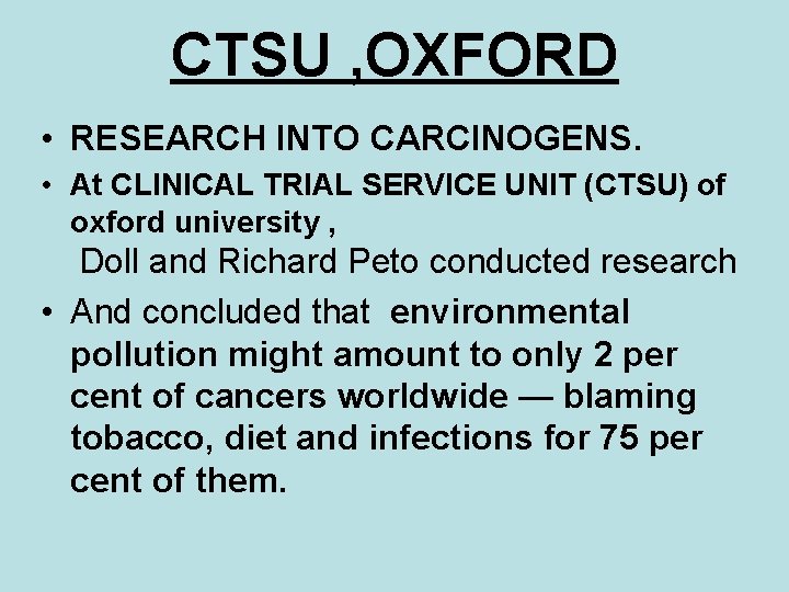 CTSU , OXFORD • RESEARCH INTO CARCINOGENS. • At CLINICAL TRIAL SERVICE UNIT (CTSU)